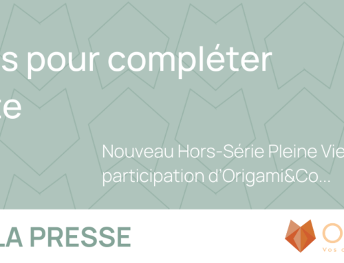 Nouveau Hors-Série Pleine Vie rédigé avec la participation d’Origami&Co