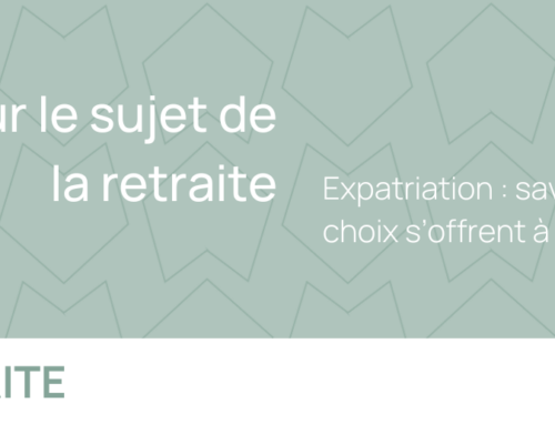 Expatriation : savez-vous que des choix s’offrent à vous !
