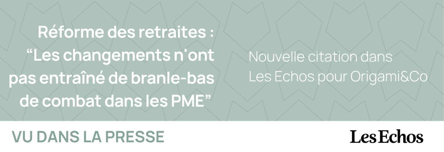 Réforme des retraites : « Les changements n'ont pas entraîné de branle-bas de combat dans les PME