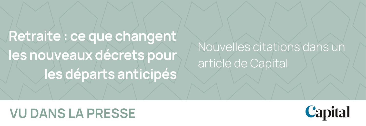 Retraite : ce que changent les nouveaux décrets pour les départs anticipés