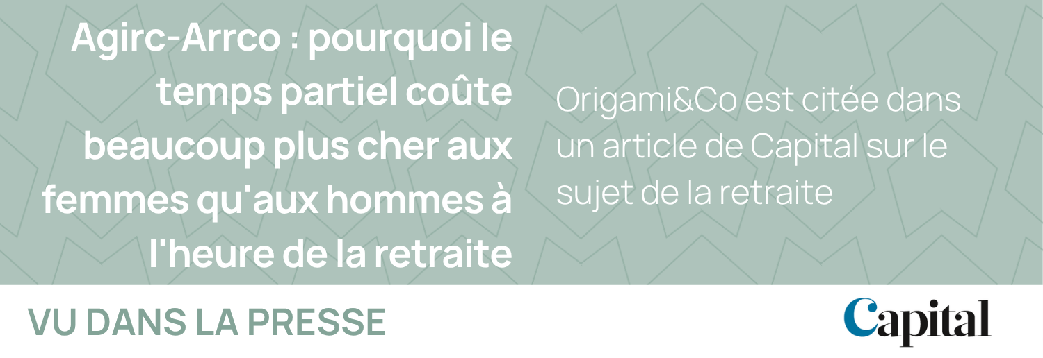 Origami&Co est citée dans un article de Capital sur le sujet de la retraite